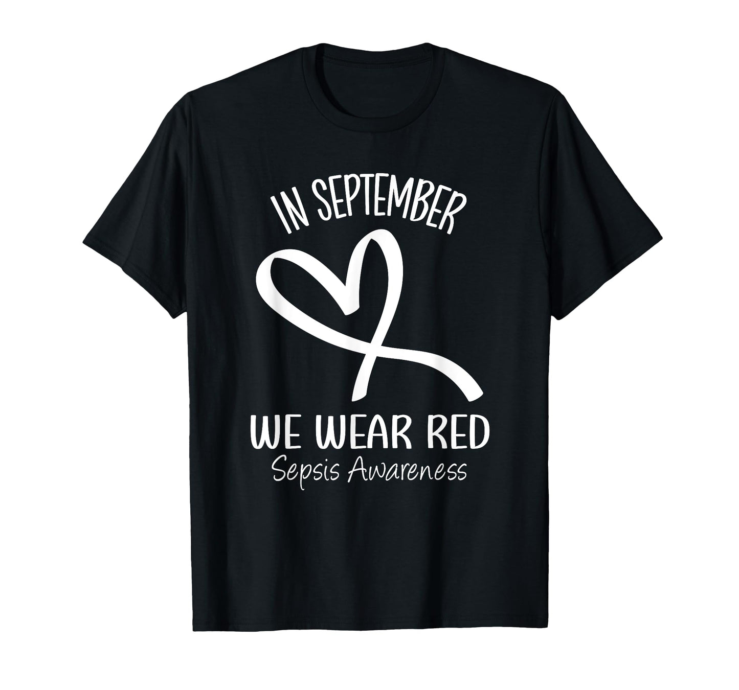Heart In September We Wear Red Sepsis Awareness Ribbon T-Shirt