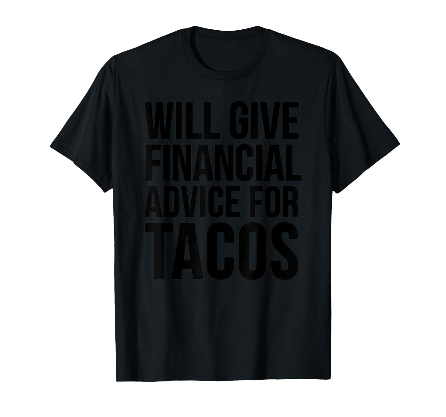 Financial Advisor Funny - Will Give Financial Advice T-Shirt