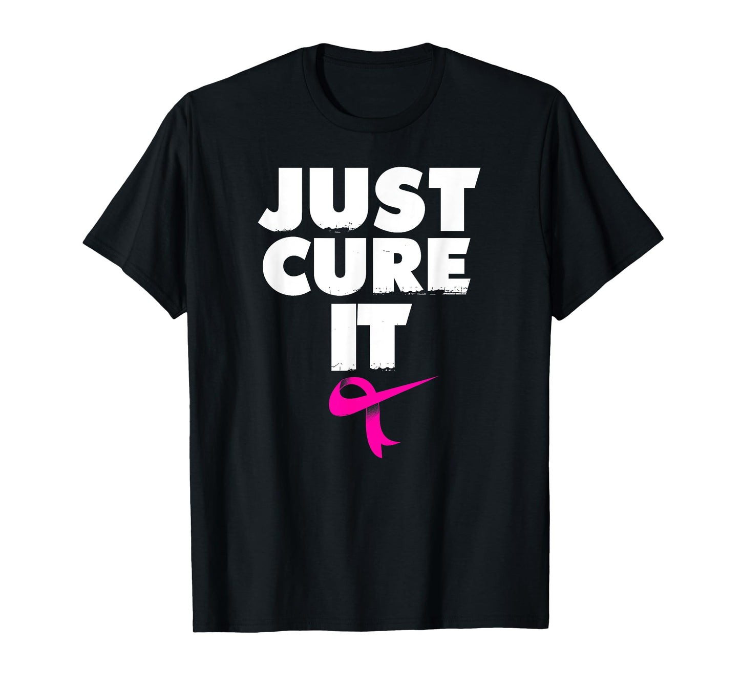 Just Cure it Shirt Breast Cancer Awareness T shirt T-Shirt