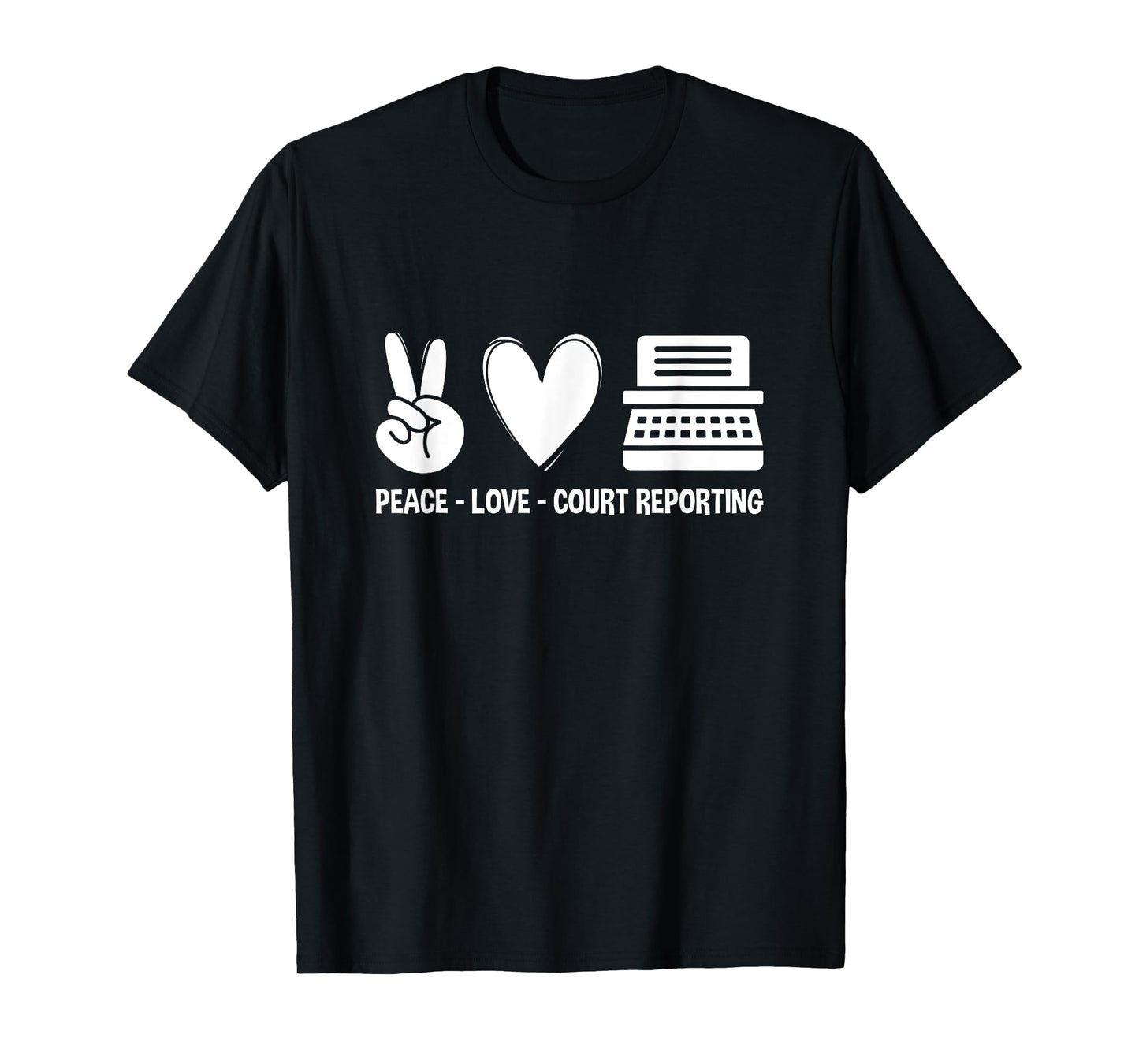 Peace Love Court Reporting Court Reporter Stenographer T-Shirt
