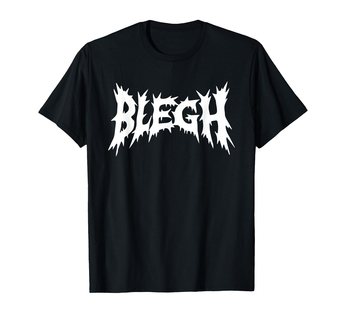 Blegh | Deathcore Death Metal Funny Heavy Metal T-Shirt