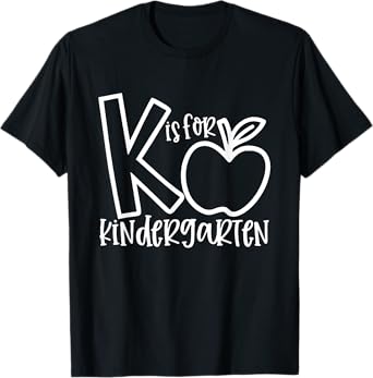 K is For Kindergarten, Funny Kindergarten Teacher Men Women Girls Kids T-Shirt
