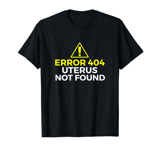 Error 404 Uterus Not Found - Hysterectomy Ovarian Surgery T-Shirt