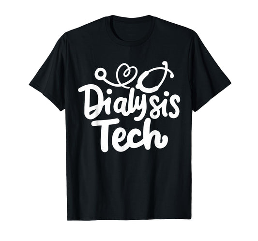 Dialysis Tech Technician Dialysis Nurse T-Shirt