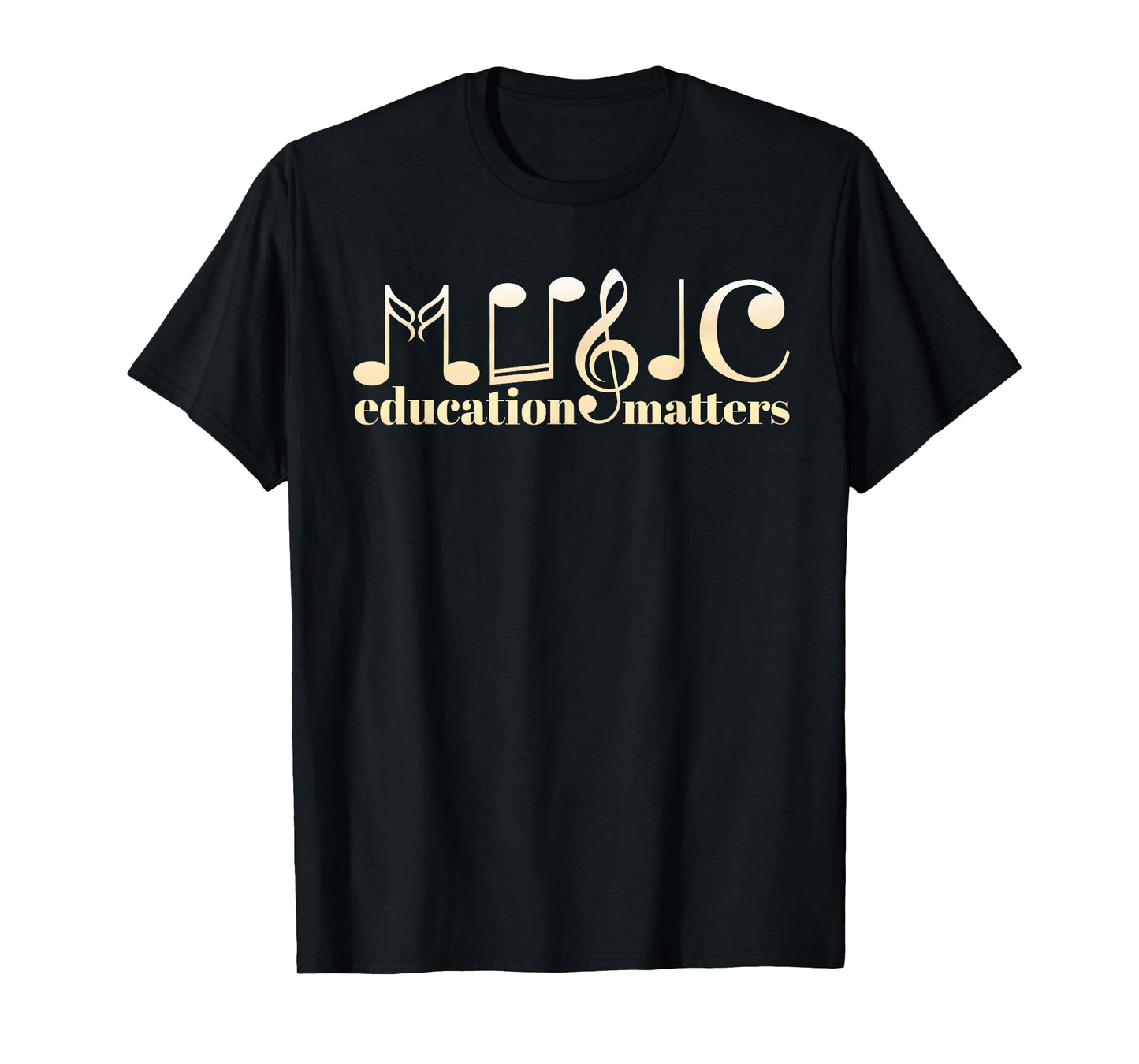 Music Teacher Life Musician Quote Music Education Matters T-Shirt