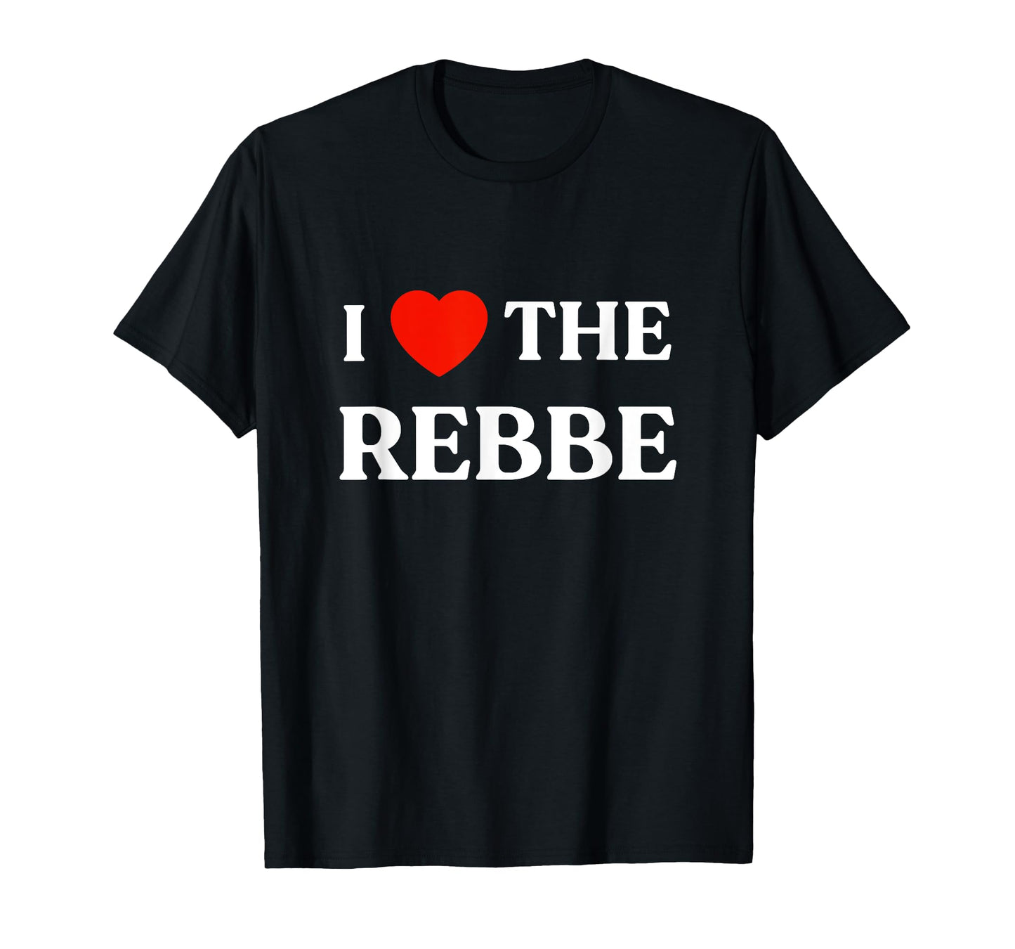 I Love The Rebbe Chabad We Want Moshiach Now Jewish 770 T-Shirt