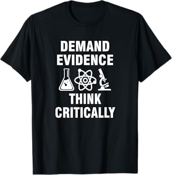 Demand Evidence Think Critically T-Shirt