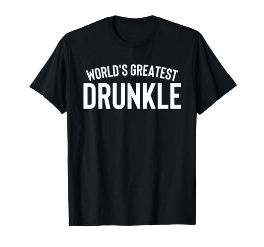 World's Greatest Drunkle T-Shirt Uncle Shirt Drinking Tee T-Shirt