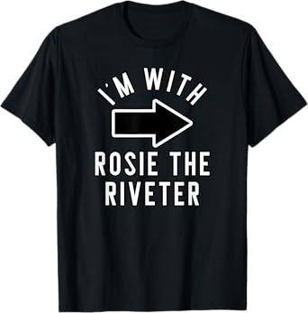 Couples Halloween Costume Shirts I'm With Rosie The Riveter T-Shirt