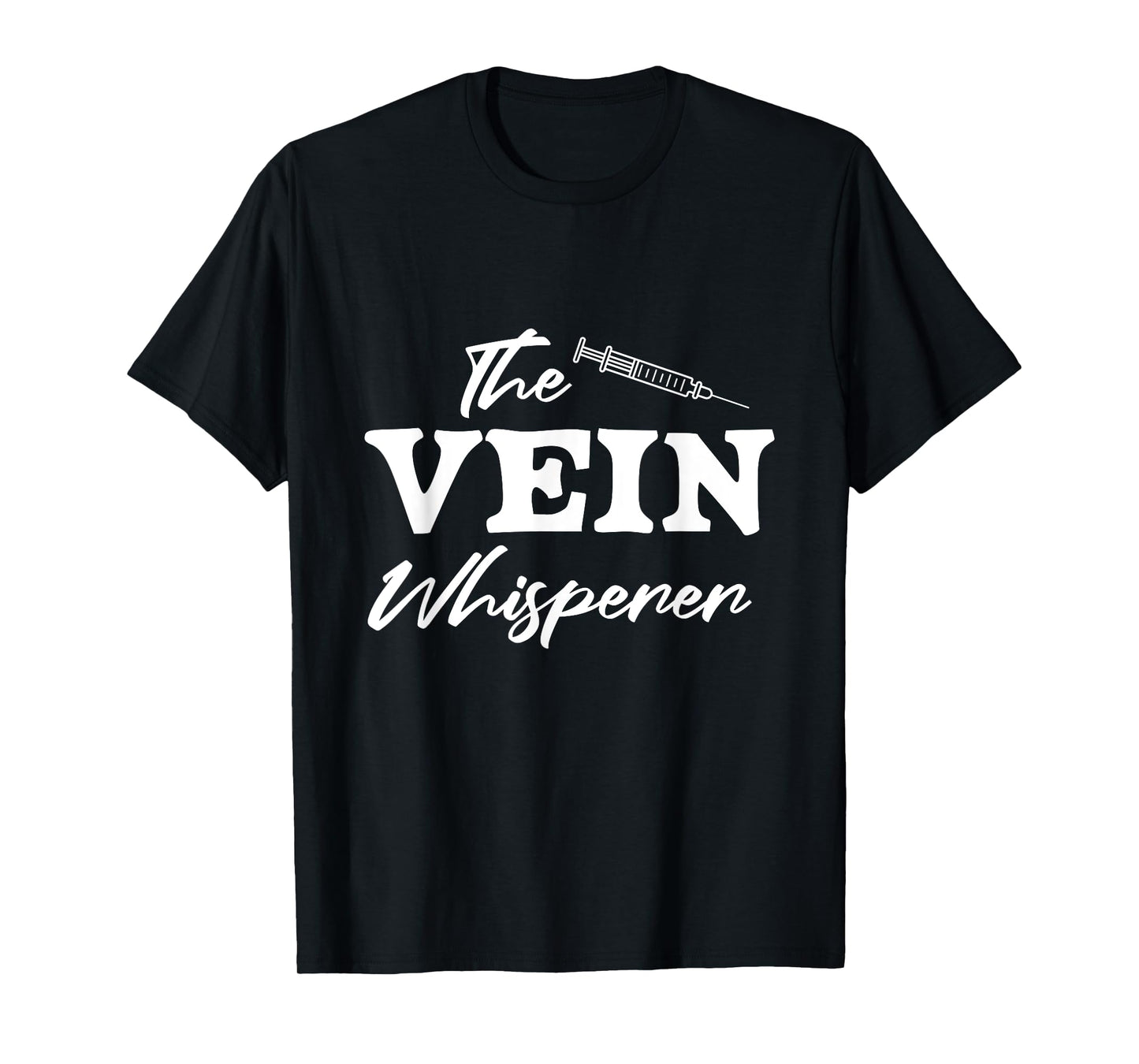 Vein Whisperer Phlebotomist Medical Nurse Blood Phlebotomy T-Shirt