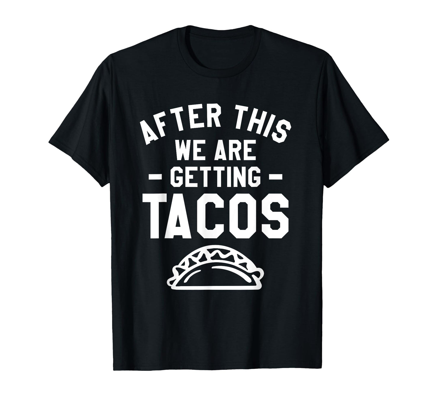 After This We Are Getting Tacos Running Marathoner Marathon T-Shirt