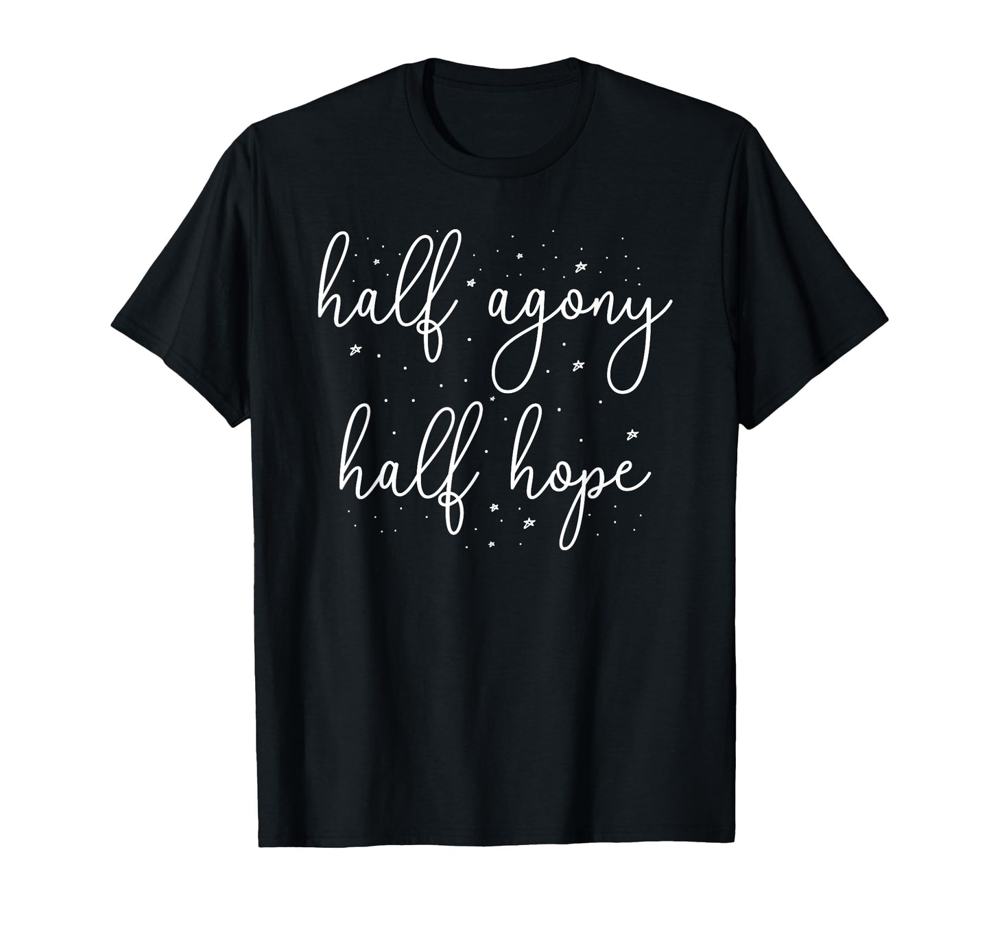 Half Agony, Half Hope - Jane Austen Persuasion Quote Novel T-Shirt