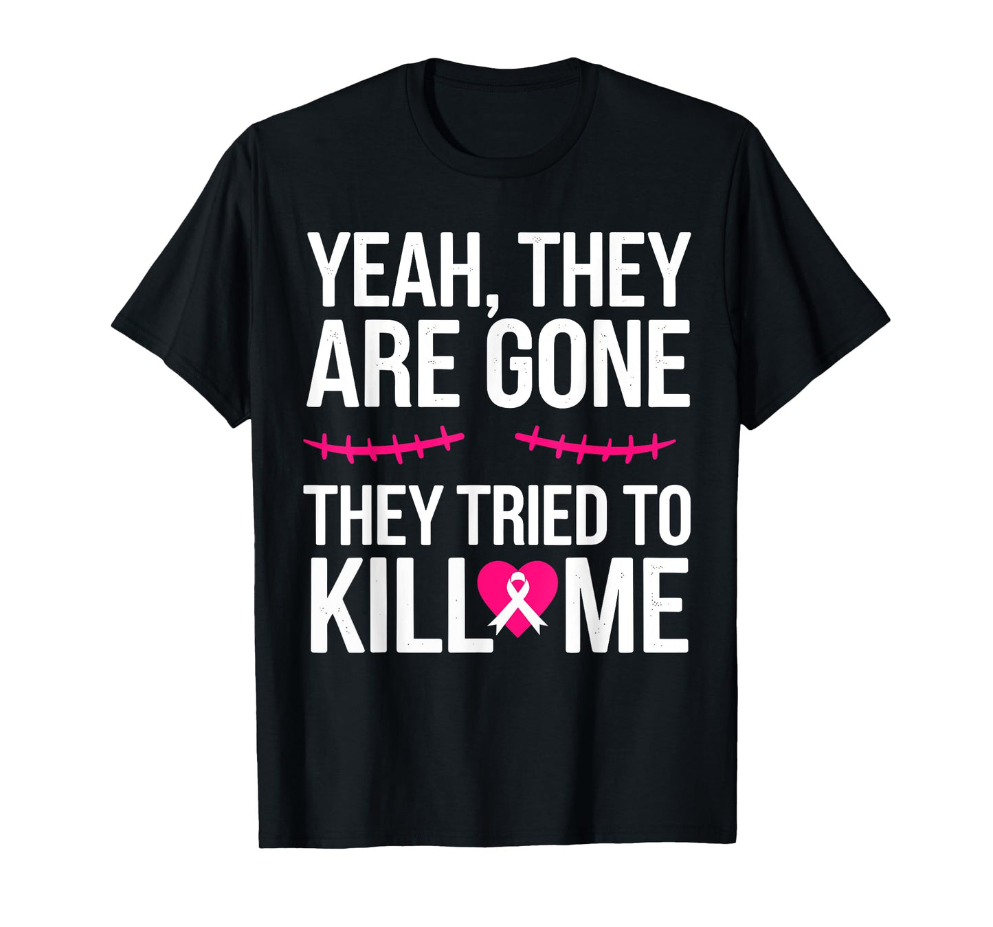 Breast Cancer Survivor Mastectomy They're gone T-Shirt