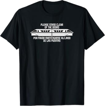 Monorail Please Stand Clear of The Doors English and Spanish T-Shirt