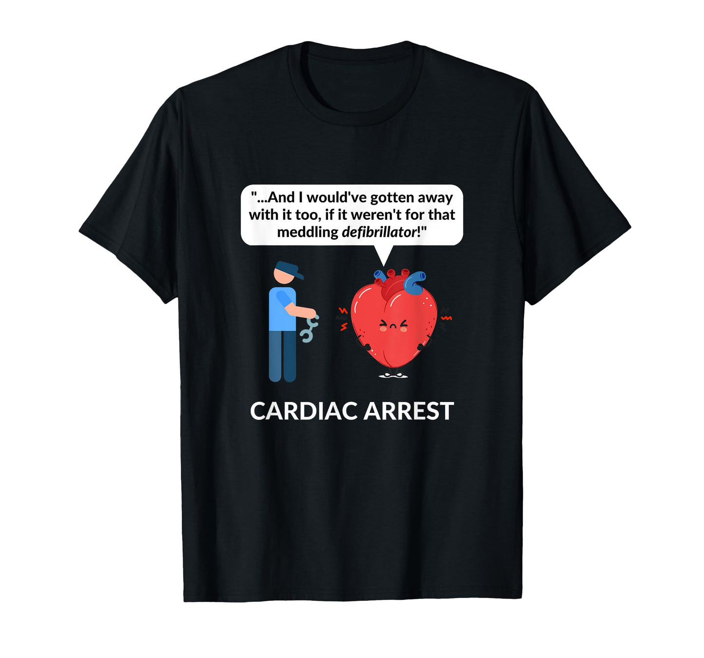 Cardiologist Doctor Gift CARDIOLOGY Cardiac Arrest Pun Funny T-Shirt