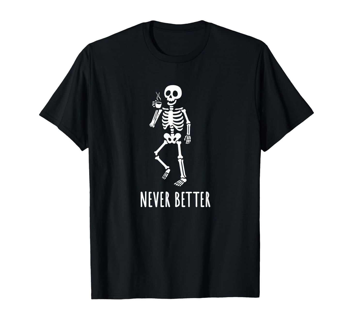 Drinking Coffee Never Better Skeleton Halloween T-Shirt