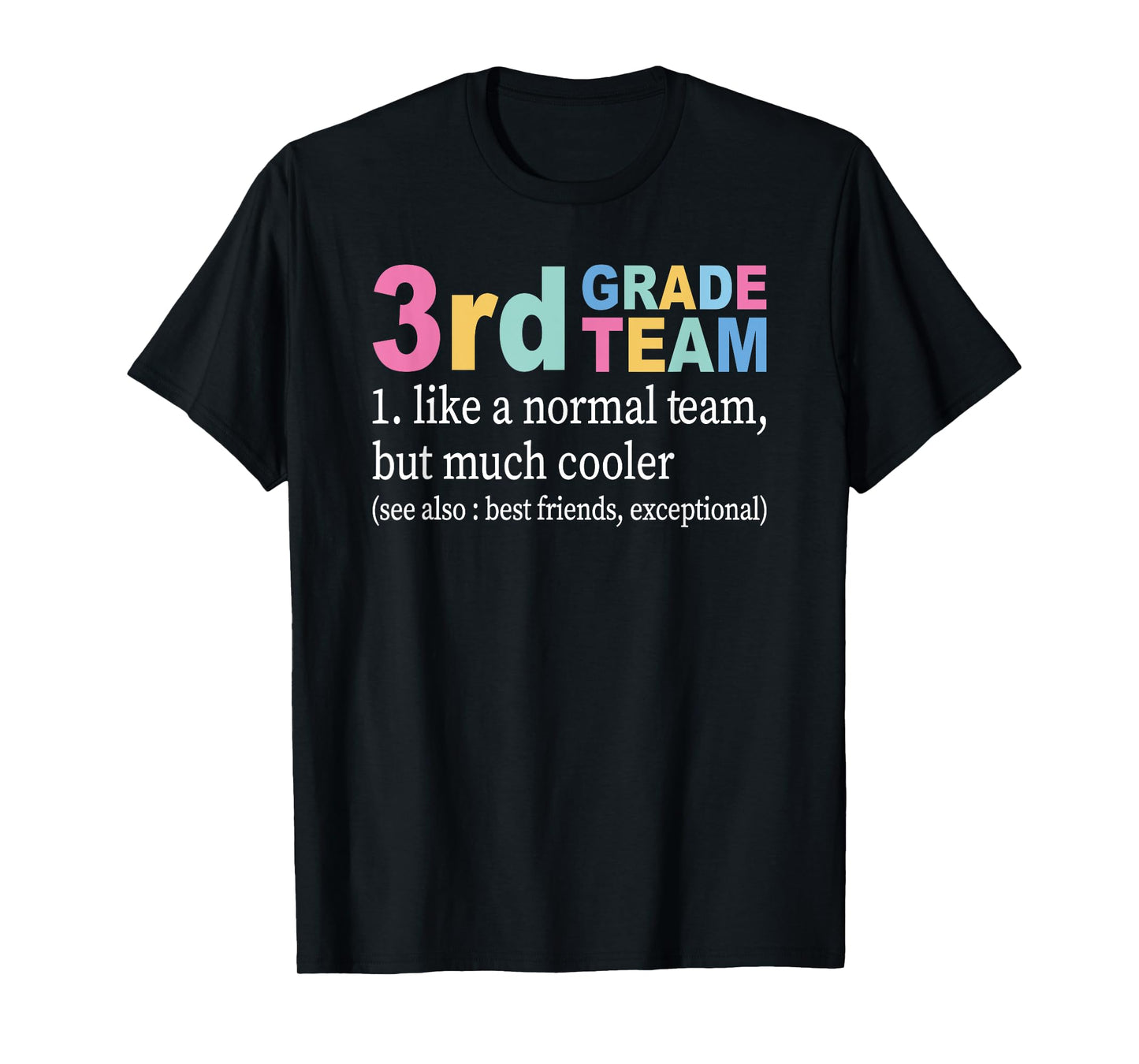 Teacher 3rd Grade Team Like A Normal Team But Much Cooler T-Shirt