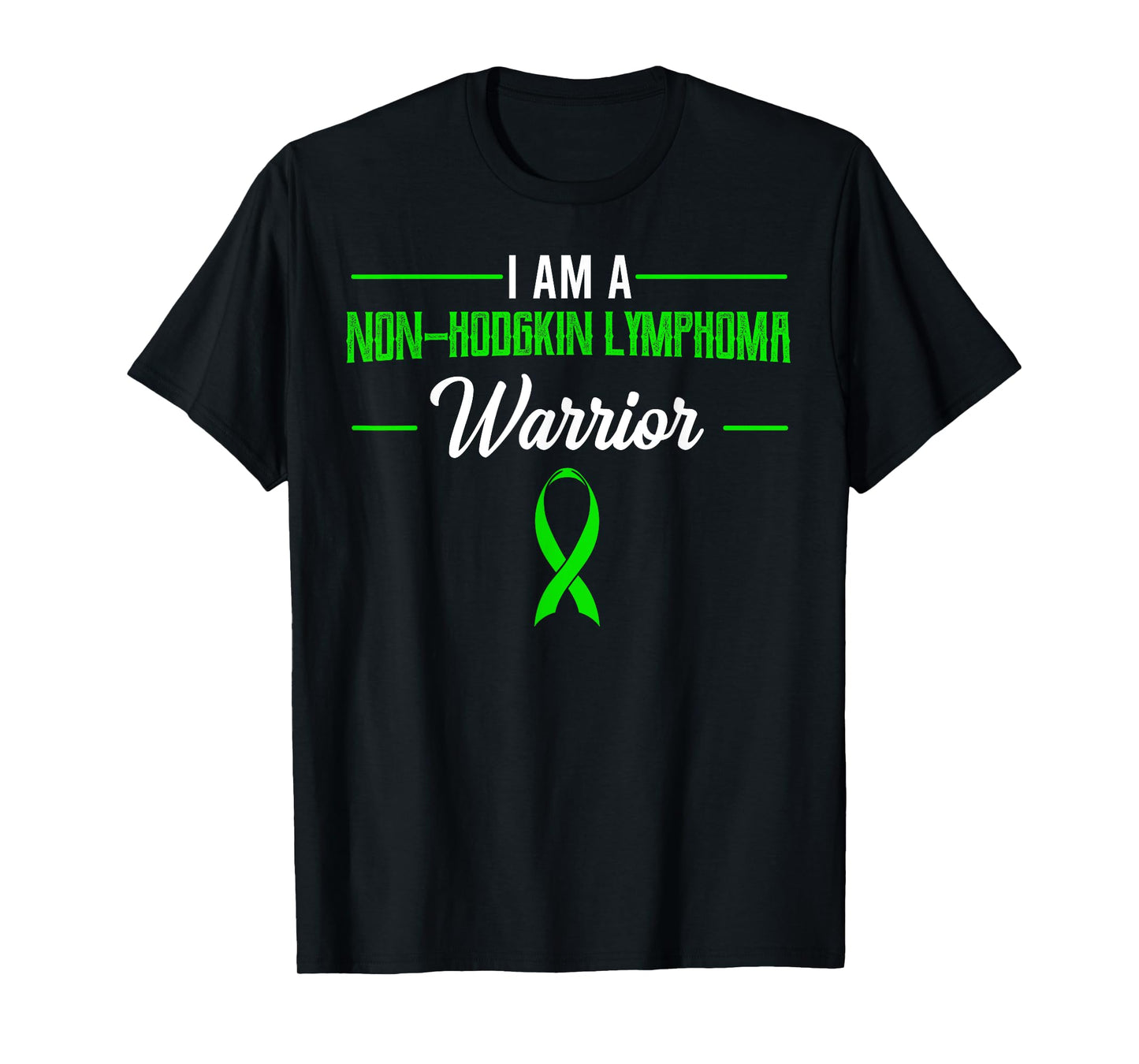 I Am A Non-Hodgkin Lymphoma Awareness Green Ribbon Gift Idea T-Shirt