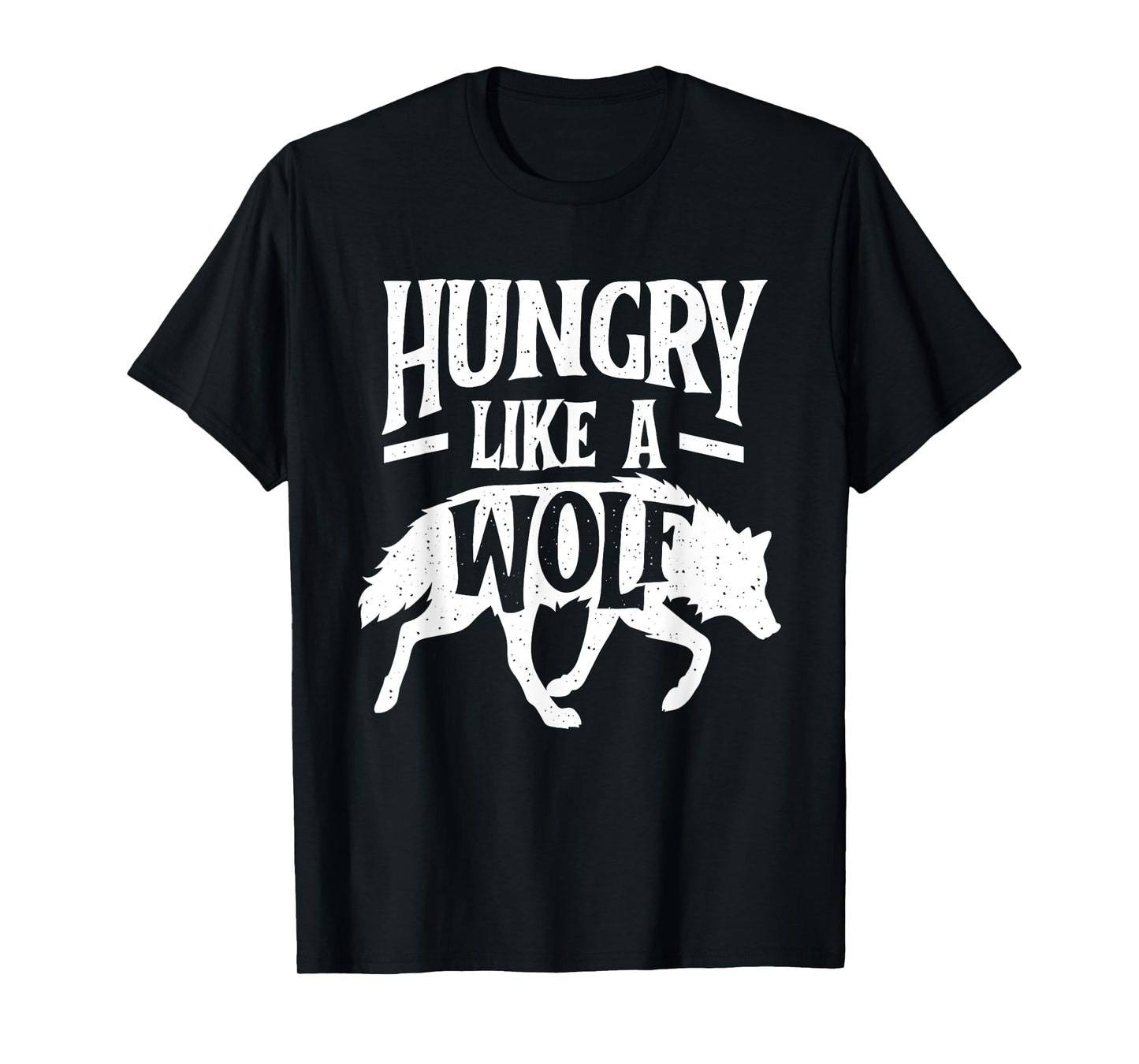 Hungry Like A Wolf - Wolf Lover Wildlife Animal T-Shirt