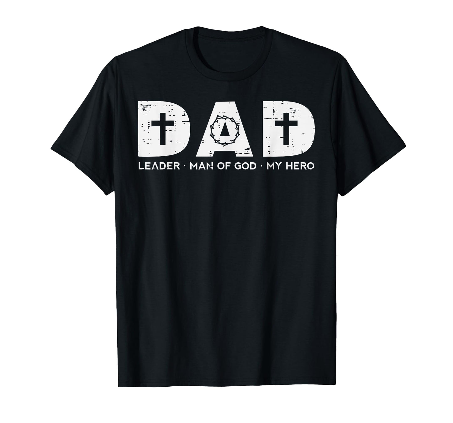 Dad Leader Man Of God Hero Fathers Day Christian Daddy Papa T-Shirt