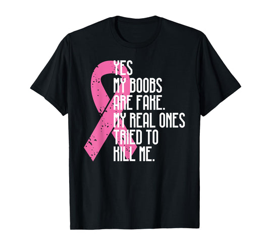 Breast Cancer Awareness Month Yes My Boobs Are Fake T-Shirt