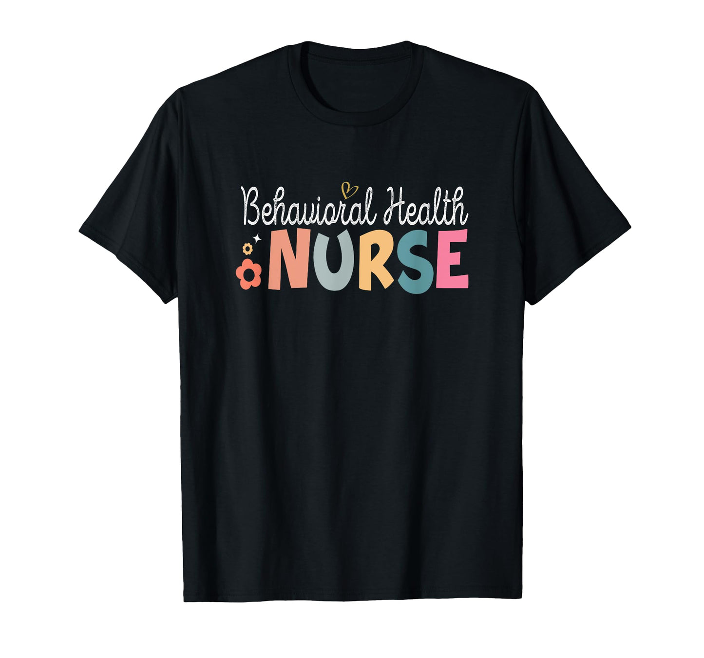 Behavioral Health Nurse Mental Health Psychiatric Nurse T-Shirt