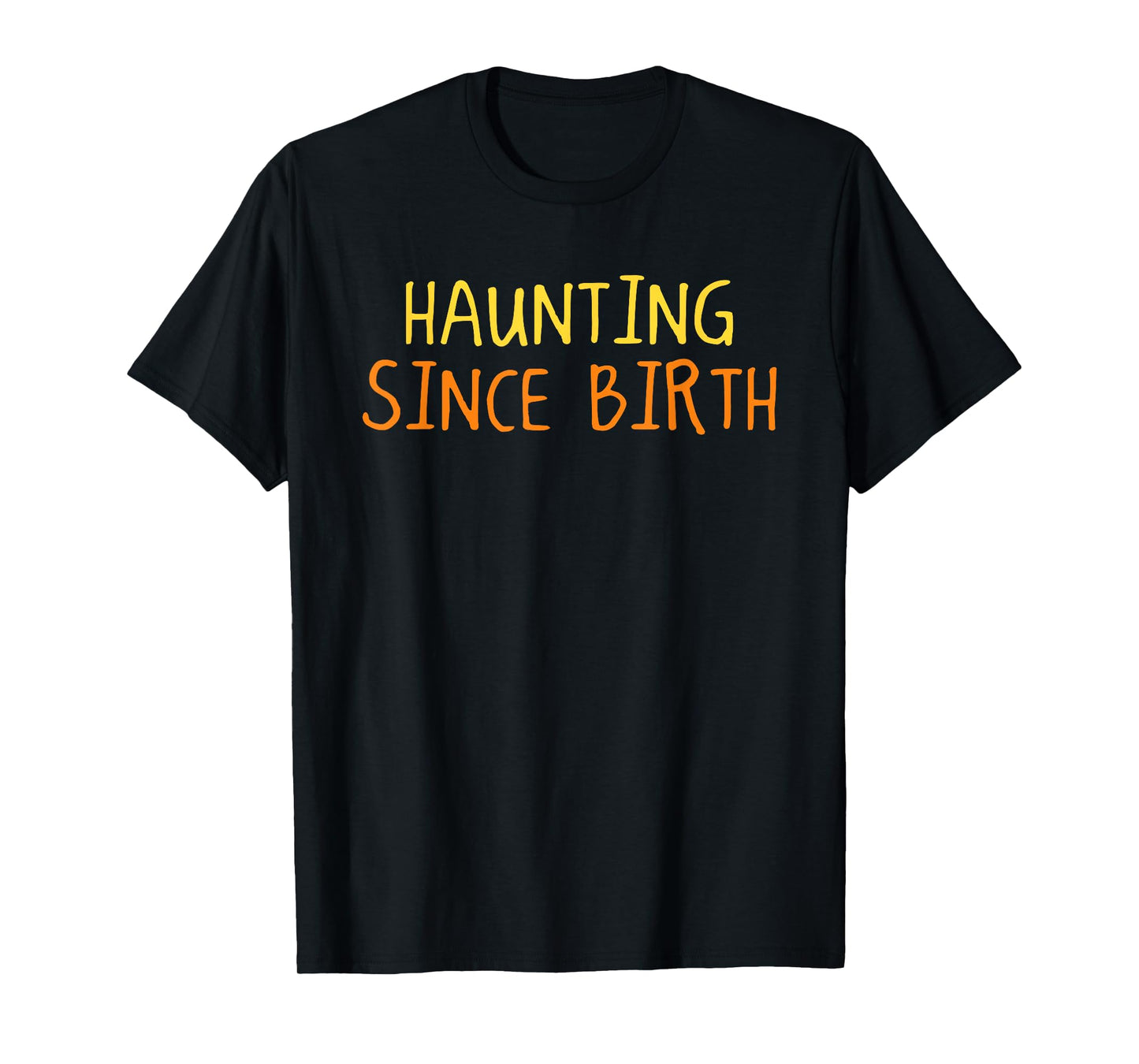 Haunting Since Birth Halloween Funny Spooky Season T-Shirt