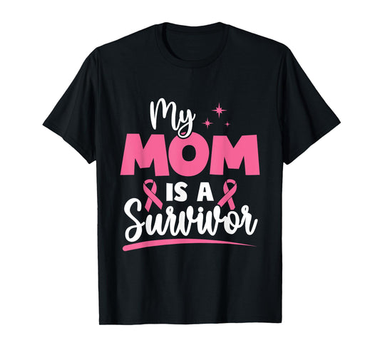 My Mom is a Survivors Breast Cancer Pink Ribbon Mom T-Shirt