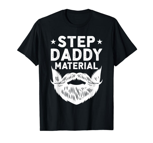Best Stepdad Father's Day Step Daddy Material T-Shirt