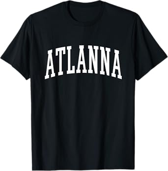 ATLANNA Funny Atlanta Pronunciation T-Shirt