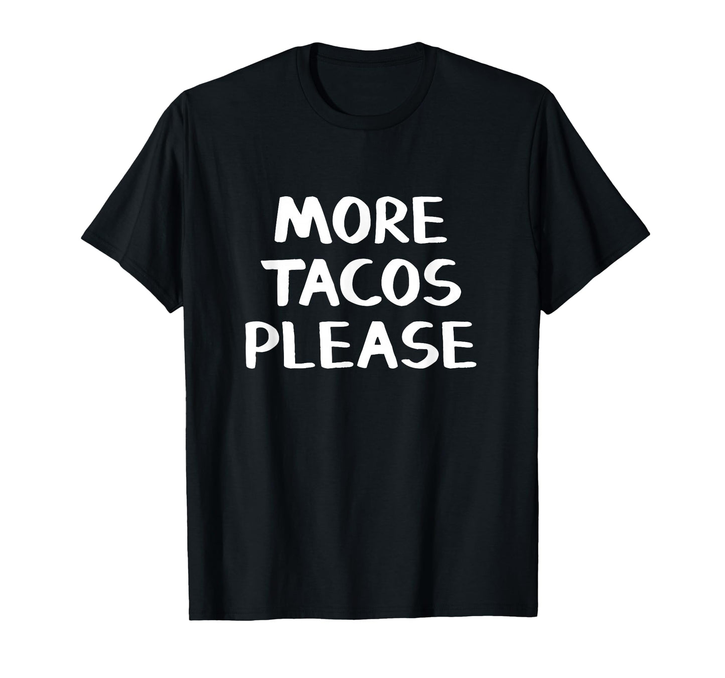 More Tacos Please T-Shirt