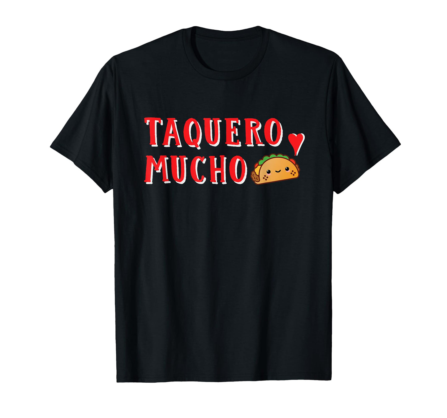 Taquero Mucho Funny Tacos Are My Valentine I Love Tacos T-Shirt