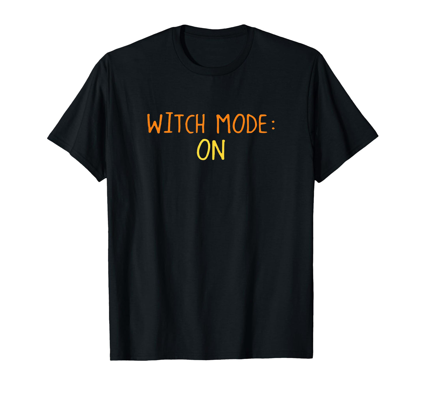 Witch Mode On Halloween Funny Witchy Spooky Season Women T-Shirt