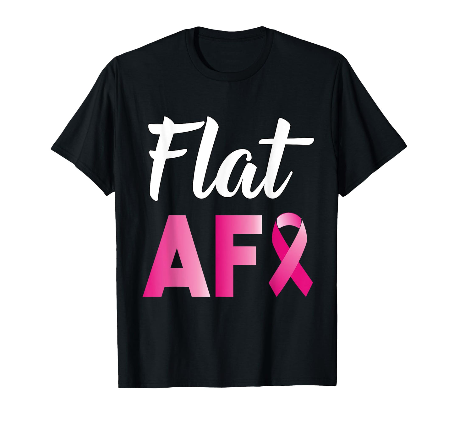 Breast Cancer Mastectomy Flat AF Survivor T-Shirt