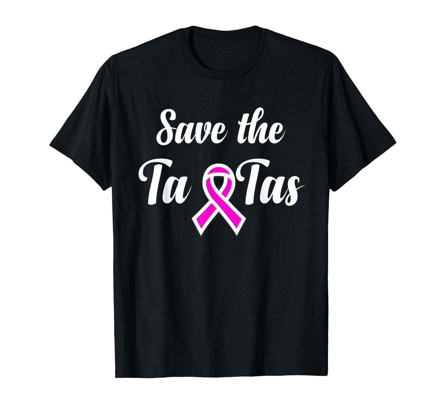 Save The Ta-Tas - Breast Cancer Awareness T-shirt T-Shirt