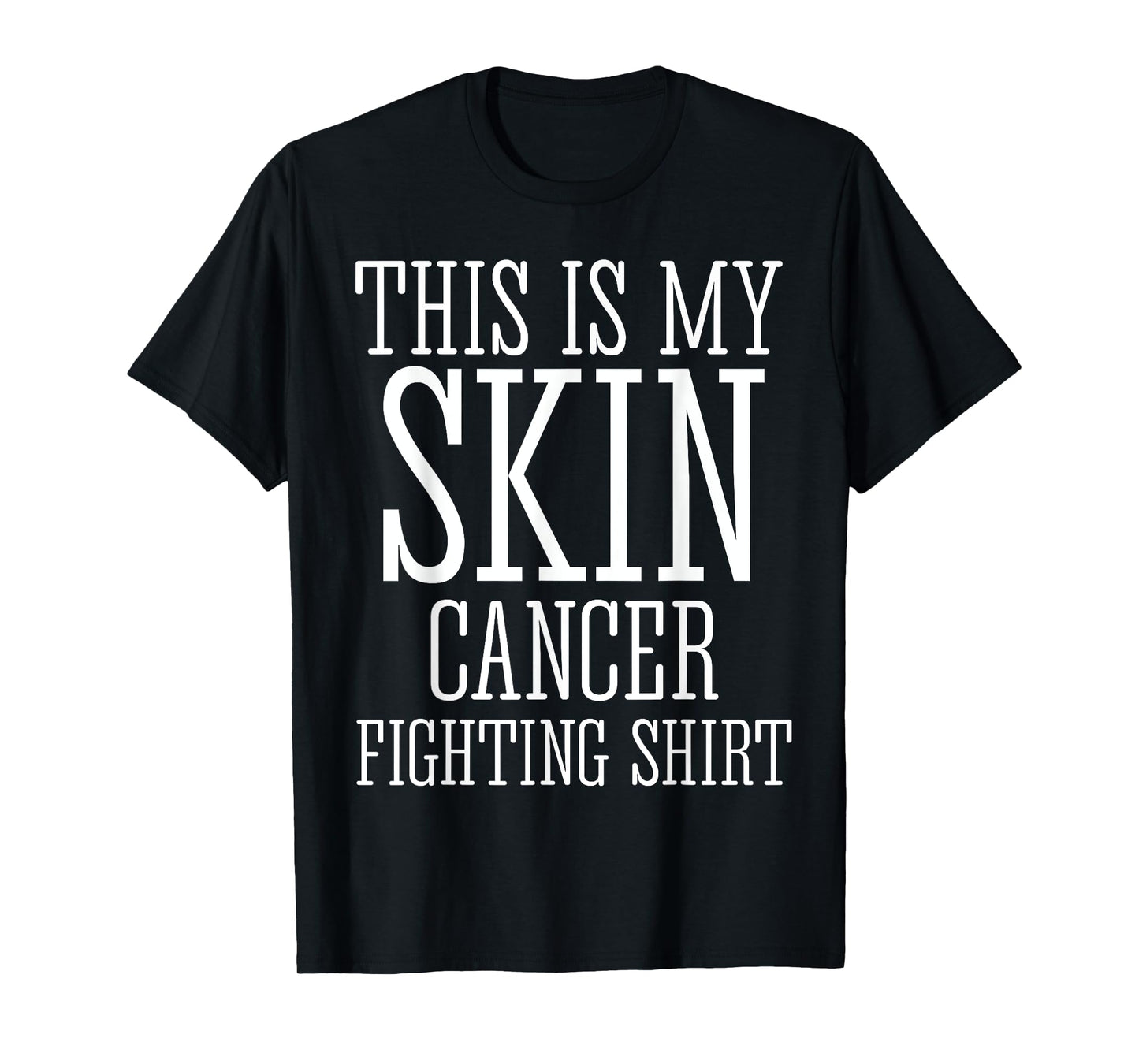 This Is My Skin Cancer Fighting Shirt Shirt T-Shirt