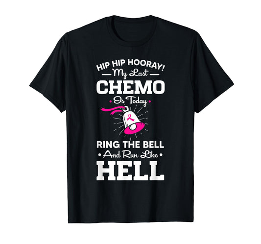 Last Chemo Today Ring The Bell Cancer Awareness Day Warrior T-Shirt