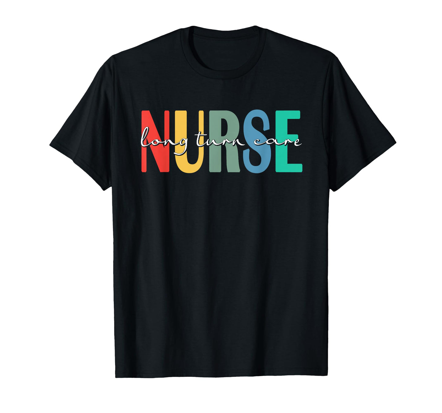 Retro Nursing Medical Long Term Care Nurse Women Men T-Shirt