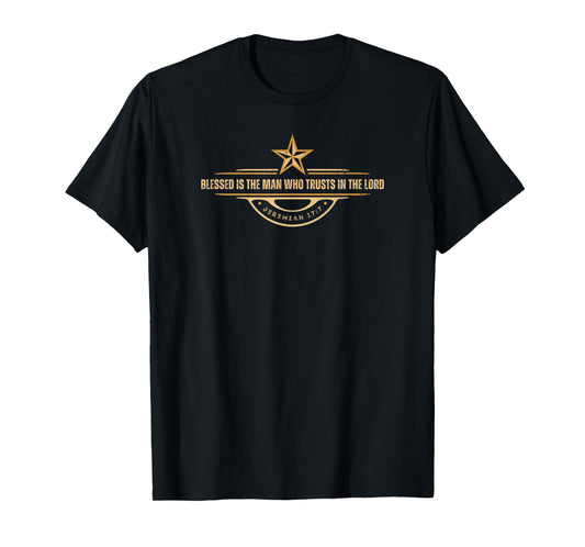 Blessed Is The Man Who Trusts The Lord Jesus Bible Verse T-Shirt