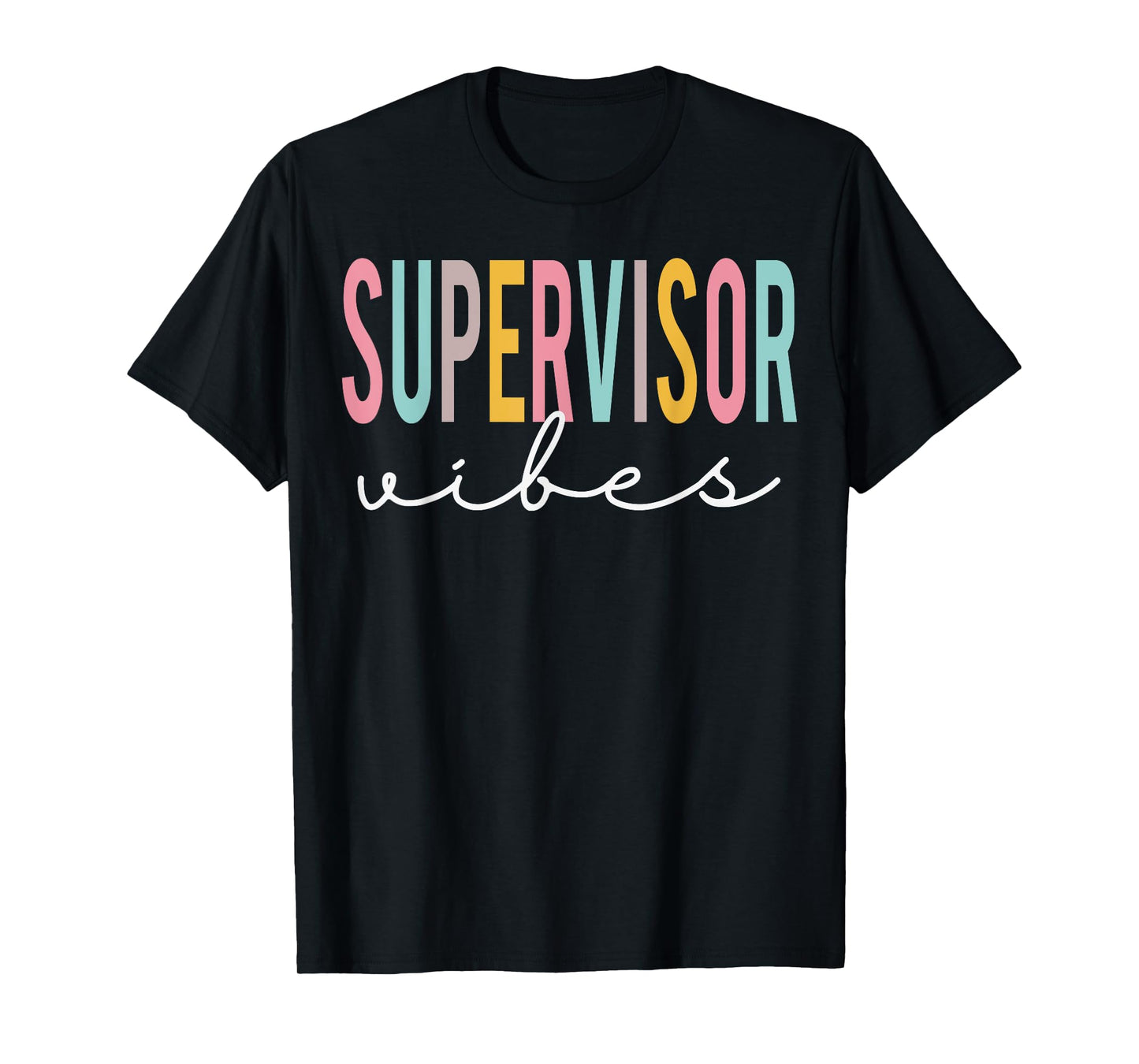 Supervisor Vibes Colorful Appreciation Day Back To School T-Shirt