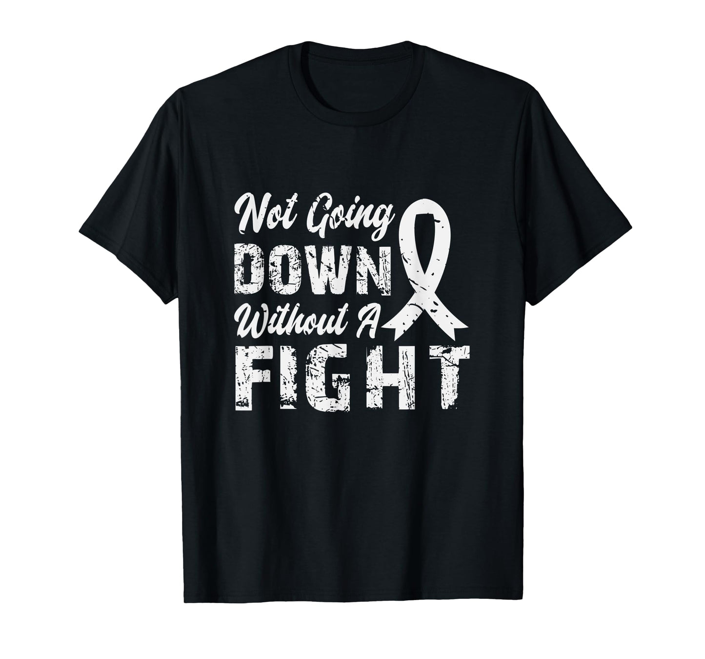 Not Going Down Without A Fight Lung Cancer Awareness T-Shirt