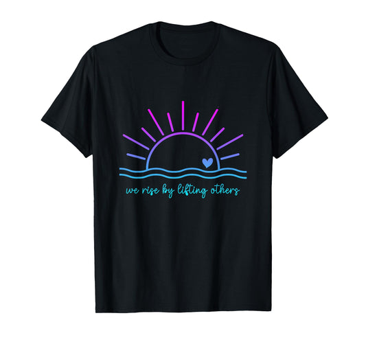 We Rise By Lifting Others funny christian for man and woman T-Shirt
