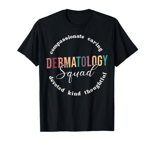 Dermatology Squad Dermatologist Appreciation Nurse T-Shirt