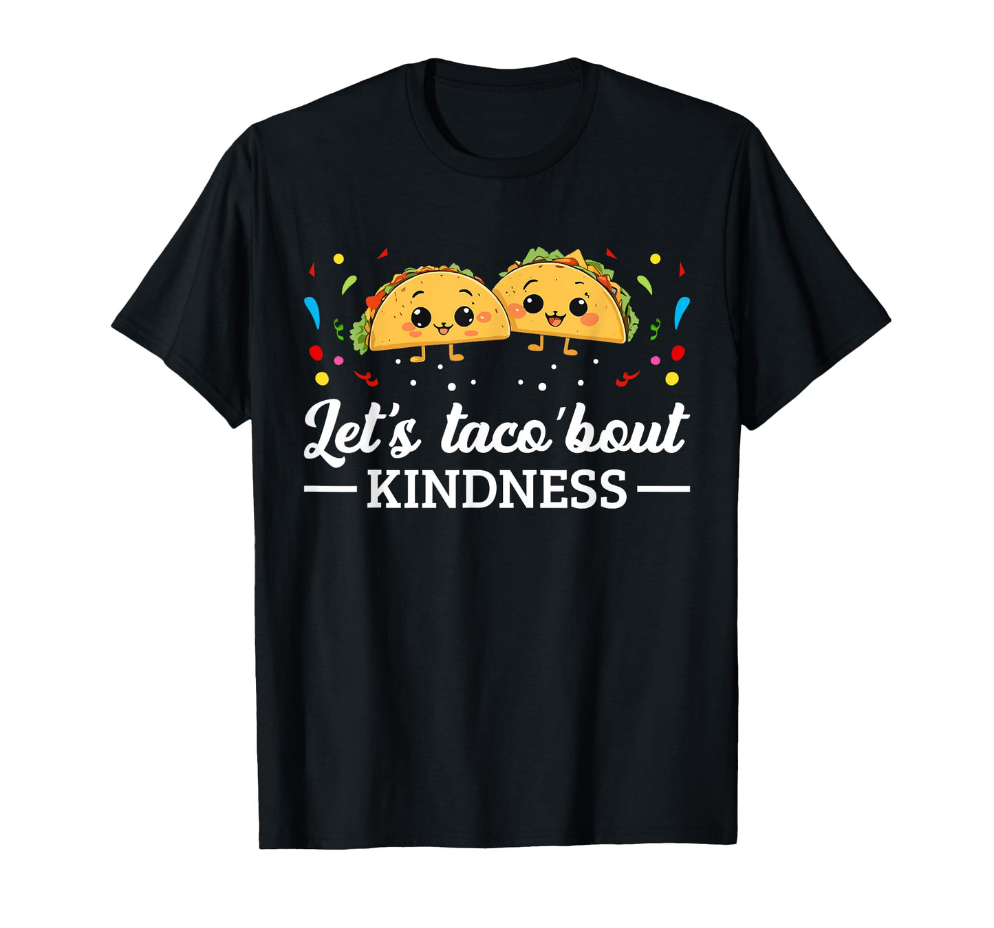 Let's Taco 'Bout Kindness Taco Food Lover T-Shirt