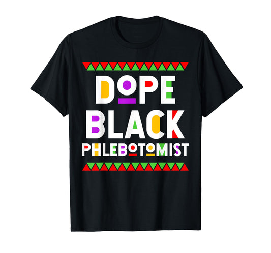 Dope Black Phlebotomist African American Job Proud T-Shirt