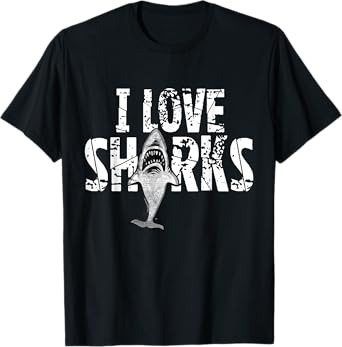 I Love Sharks Shirt - Shark Lovers Shirt and Gift T-Shirt