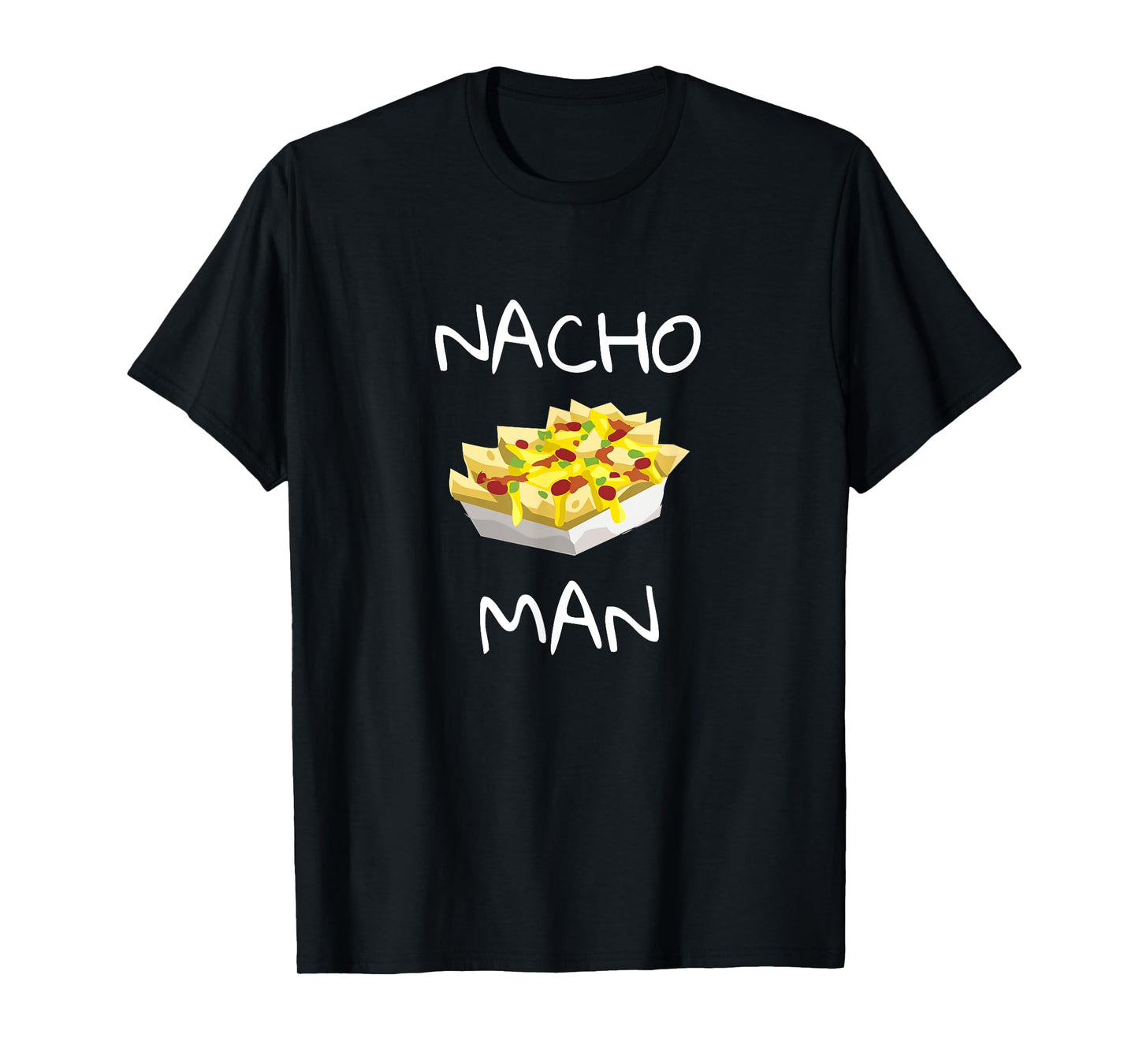 Nacho Man shirt Funny foodie T-Shirt Nacho Chips T-Shirt