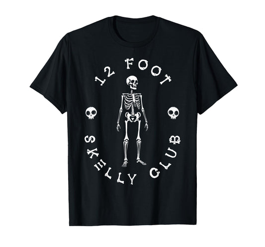 12 Foot Skelly Club - Halloween T-Shirt