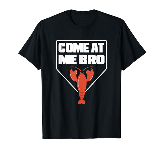 Crawfish Quote Come At Me Bro Crawdad T Shirt