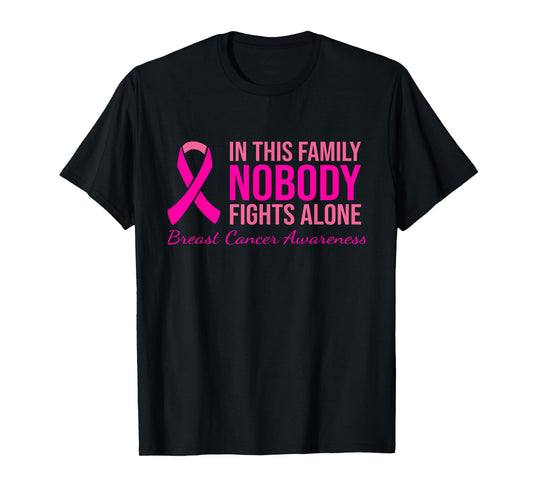 In This Family Nobody Fights Alone Breast Cancer Awareness T-Shirt